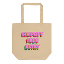 Load image into Gallery viewer, Simplify Then Retry Eco Tote Bag
