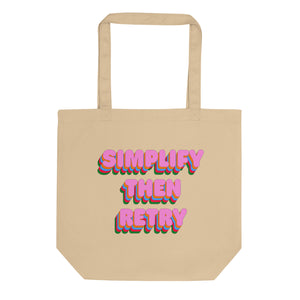 Simplify Then Retry Eco Tote Bag