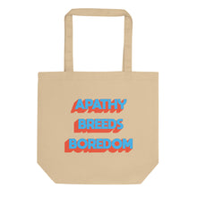 Load image into Gallery viewer, Apathy Breeds Boredom Eco Tote Bag
