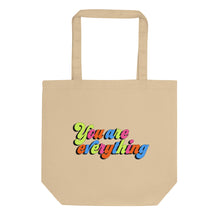 Load image into Gallery viewer, You Are Everything Eco Tote Bag
