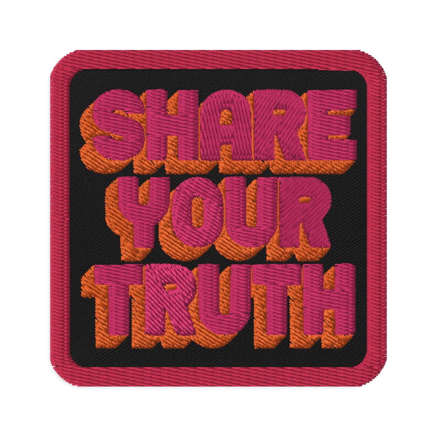 Share Your Truth Embroidered patches