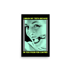 Too Poor For Cavities Poster