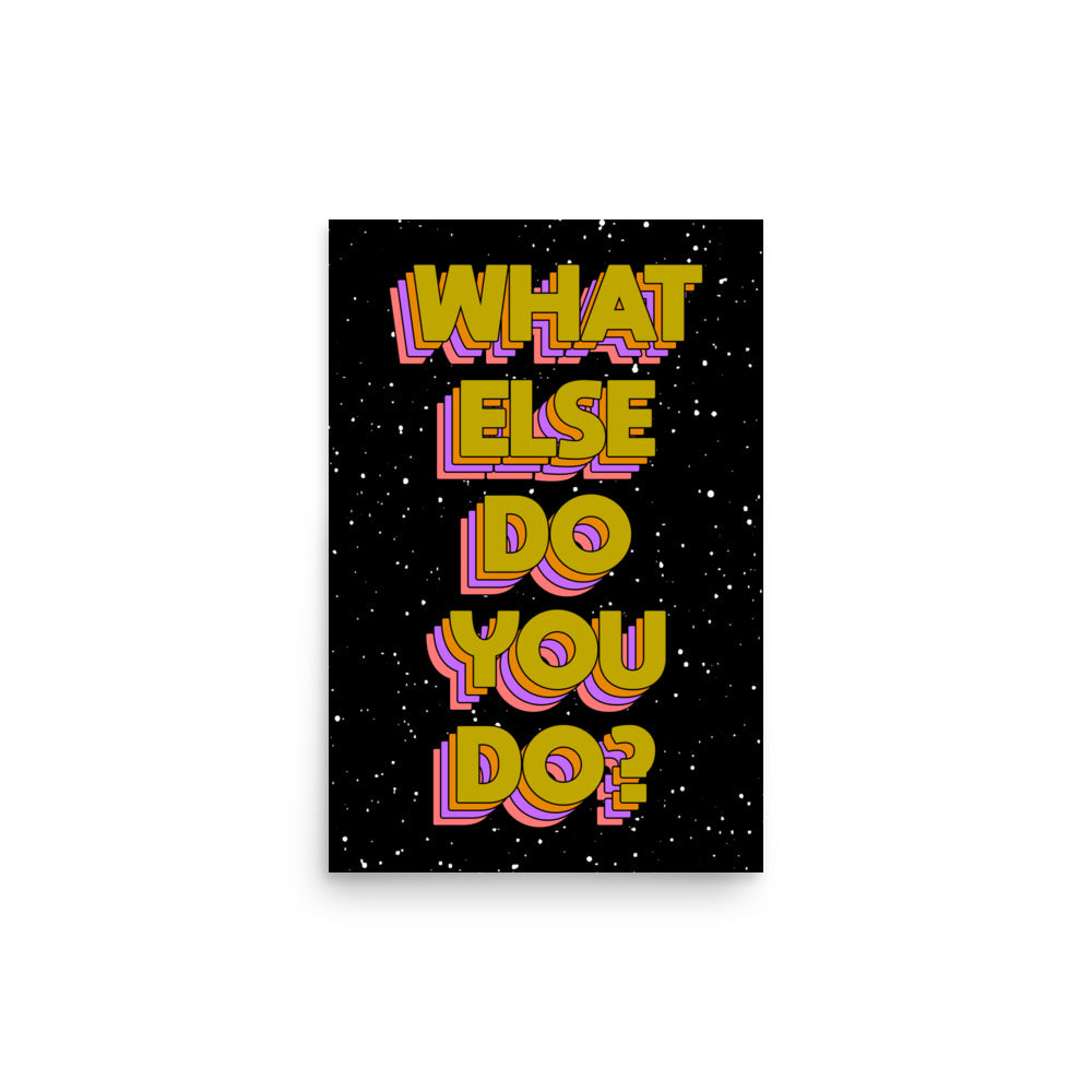 What Else Do You Do? Poster