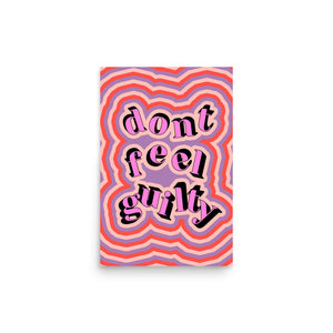 Don't Feel Guilty Poster