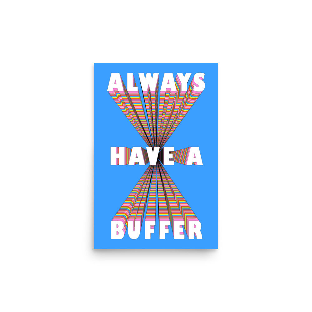 Always Have A Buffer Poster