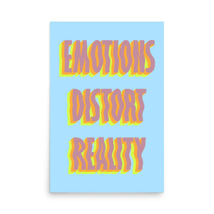 Emotions Distort Reality Poster