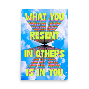 What You Resent In Others Is In You Poster
