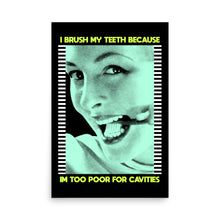 Load image into Gallery viewer, Too Poor For Cavities Poster
