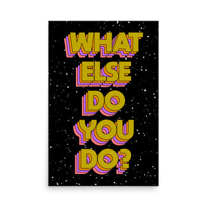 What Else Do You Do? Poster