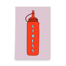 Load image into Gallery viewer, Bottled Stress Poster
