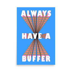 Always Have A Buffer Poster