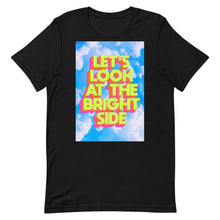 Load image into Gallery viewer, Let&#39;s Look At The Bright Side Unisex t-shirt
