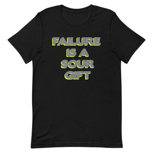 Failure Is A Sour Gift Unisex t-shirt