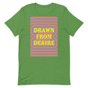 Drawn From Desire Unisex t-shirt