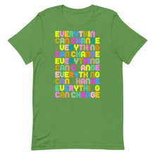 Load image into Gallery viewer, Everything Can Change Unisex t-shirt
