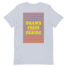 Load image into Gallery viewer, Drawn From Desire Unisex t-shirt
