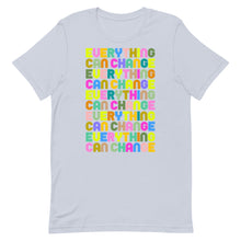 Load image into Gallery viewer, Everything Can Change Unisex t-shirt
