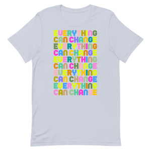 Everything Can Change Unisex t-shirt