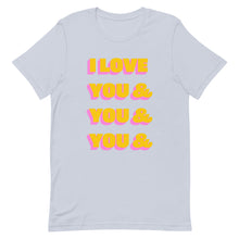 Load image into Gallery viewer, I Love You &amp; You Unisex t-shirt
