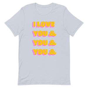 I Love You & You Unisex t-shirt