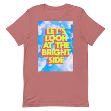 Load image into Gallery viewer, Let&#39;s Look At The Bright Side Unisex t-shirt
