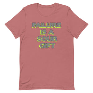 Failure Is A Sour Gift Unisex t-shirt