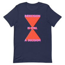 Load image into Gallery viewer, Indecision Is Still A Decision Unisex t-shirt
