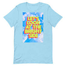 Load image into Gallery viewer, Let&#39;s Look At The Bright Side Unisex t-shirt
