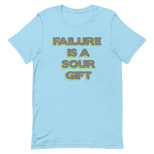 Failure Is A Sour Gift Unisex t-shirt