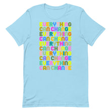 Load image into Gallery viewer, Everything Can Change Unisex t-shirt
