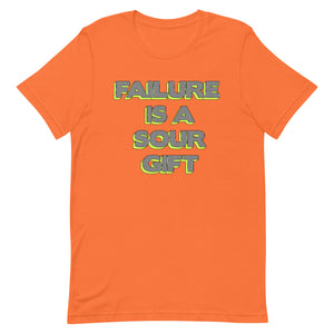 Failure Is A Sour Gift Unisex t-shirt