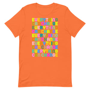 Everything Can Change Unisex t-shirt