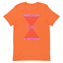 Load image into Gallery viewer, Indecision Is Still A Decision Unisex t-shirt
