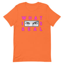 Load image into Gallery viewer, What Is Real Unisex t-shirt
