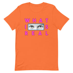 What Is Real Unisex t-shirt