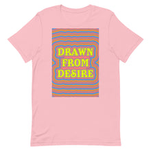 Load image into Gallery viewer, Drawn From Desire Unisex t-shirt
