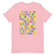 Load image into Gallery viewer, Everything Can Change Unisex t-shirt
