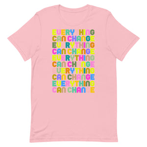 Everything Can Change Unisex t-shirt