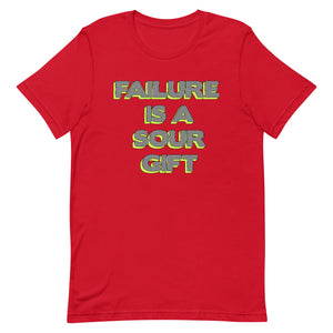 Failure Is A Sour Gift Unisex t-shirt