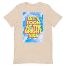 Load image into Gallery viewer, Let&#39;s Look At The Bright Side Unisex t-shirt
