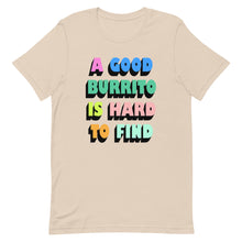 Load image into Gallery viewer, A Good Burrito Is Hard To Find Unisex t-shirt
