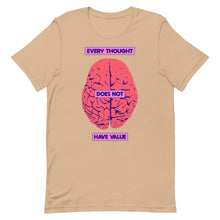 Load image into Gallery viewer, Every Thought Does Not Have Value Unisex t-shirt
