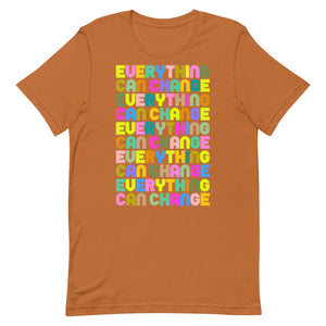 Everything Can Change Unisex t-shirt