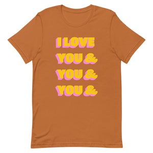 I Love You & You Unisex t-shirt