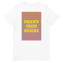 Load image into Gallery viewer, Drawn From Desire Unisex t-shirt
