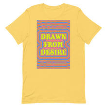 Load image into Gallery viewer, Drawn From Desire Unisex t-shirt
