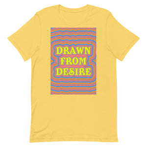 Drawn From Desire Unisex t-shirt