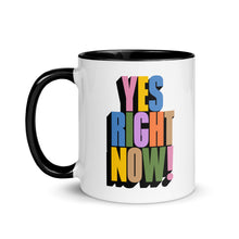 Load image into Gallery viewer, Yes Right Now! Mug with Color Inside
