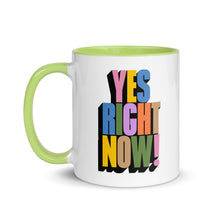 Load image into Gallery viewer, Yes Right Now! Mug with Color Inside
