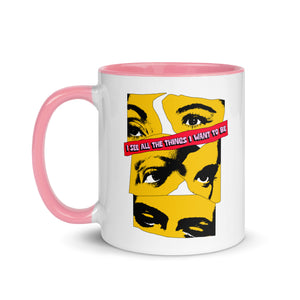 I See All The Things I Want To Be Mug with Color Inside